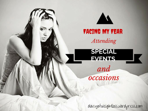Facing My Fear in Weight Loss Journey Attending Special Events and Occasions